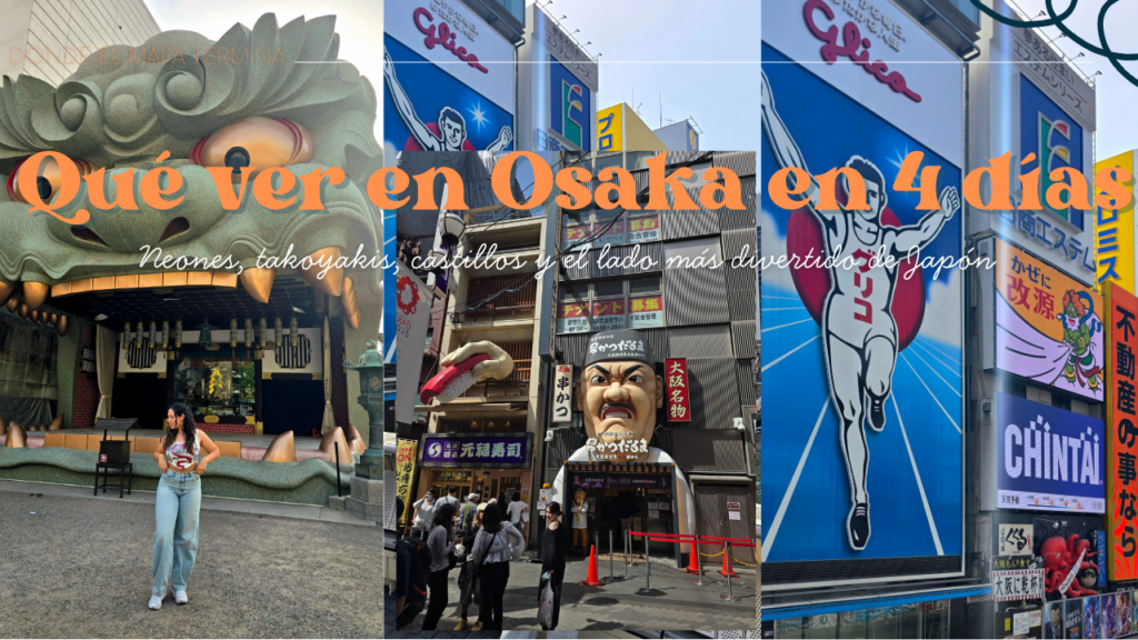 Qué ver en Osaka en 4 días: neones, takoyakis, castillos y el lado más divertido de Japón