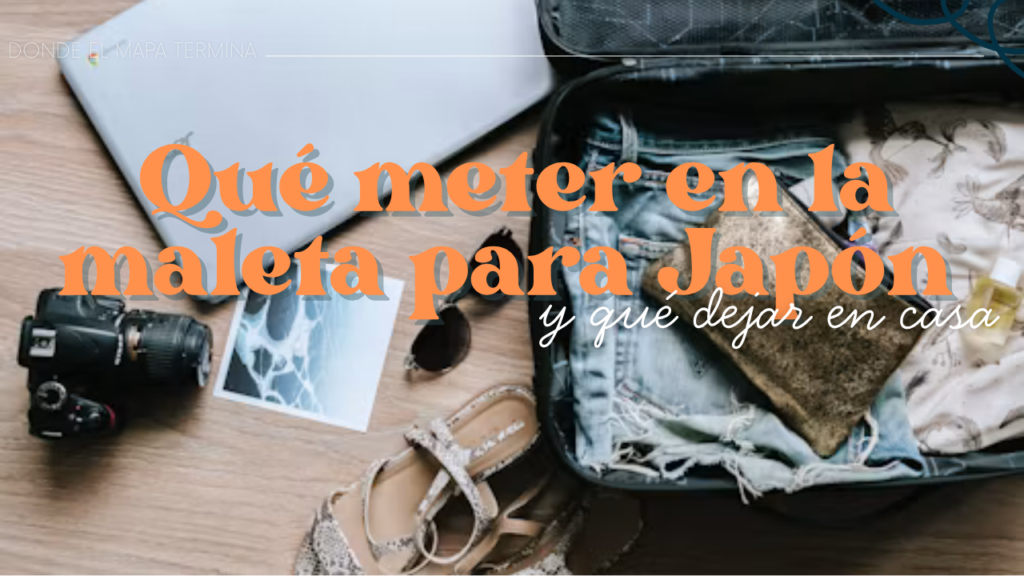 Qué meter en la maleta para Japón (y qué dejar en casa)